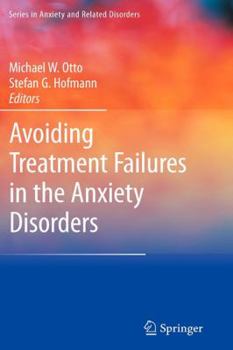 Avoiding Treatment Failures in the Anxiety Disorders - Book  of the Series in Anxiety and Related Disorders