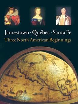 Hardcover Jamestown, Quebec, Santa Fe: Three North American Beginnings Book