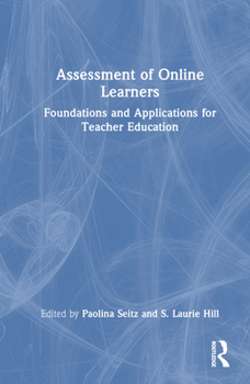 Hardcover Assessment of Online Learners: Foundations and Applications for Teacher Education Book