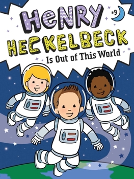 Henry Heckelbeck Is Out of This World - Book #9 of the Henry Heckelbeck