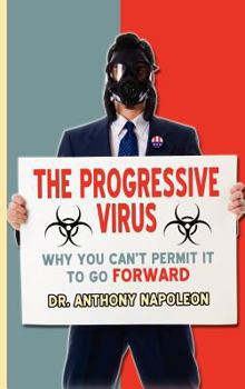 Hardcover The Progressive Virus: Why You Can't Permit it to Go Forward Book