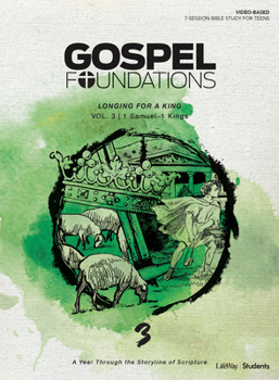 Paperback Gospel Foundations for Students: Volume 3 - Longing for a King: A Year Through the Storyline of Scripture Volume 3 Book