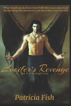 Paperback Lucifer's Revenge: Book 2 of An Angel's Love Book