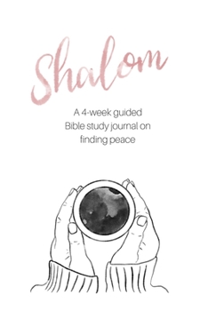 Paperback Shalom: A 4-Week Guided Bible Study Journal on Finding Peace Book