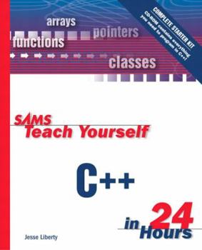 Teach Yourself C++ in 24 Hours (Teach Yourself in 24 Hours Series) - Book  of the Sams Teach Yourself Series