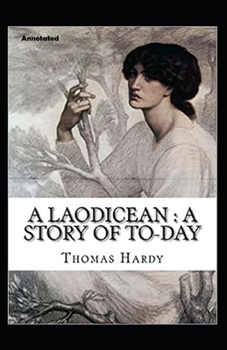 Paperback A Laodicean a Story of To-day Annotated Book