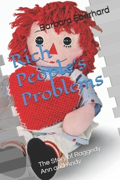 Paperback Rich People's Problems: The Story of Raggedy Ann and Andy Book