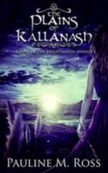 The Plains of Kallanash - Book #1 of the Brightmoon
