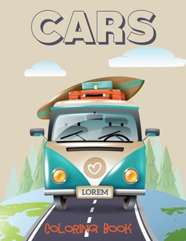 Cars Coloring Book for Kids: Cars, Trucks, Bikes, Planes, Boats and Vehicles Coloring Book, Kids Coloring Books