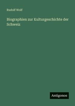 Biographien zur Kulturgeschichte der Schweiz