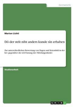 Paperback Dô der strît niht anders kunde sîn erhaben: Zur unterschiedlichen Bewertung von Hagen und Kriemhild in der liet- gegenüber der nôt-Fassung des Nibelun [German] Book