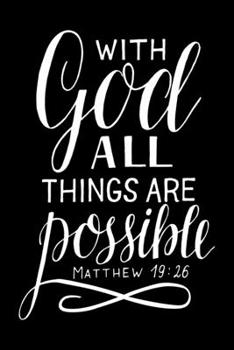 Paperback Matthew 19: 26 With God all things are possible Bible scripture verse 2020 Weekly Christian Planner [6x9] Book