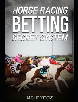 Paperback Horse Racing Betting Secret System: UK Horse Racing System To Change Your Betting Book