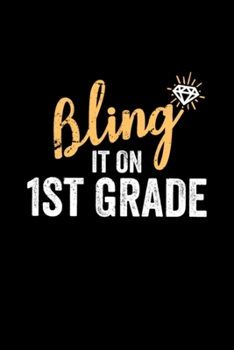 Bling It On 1st Grade Shirt Back to School: Blank Lined Notebook Journal for Work, School, Office 6x9 110 page