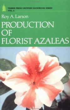 Production of Florist Azaleas (Growers Handbook Series)