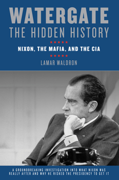 Hardcover Watergate: The Hidden History: Nixon, the Mafia, and the CIA Book