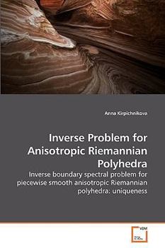 Paperback Inverse Problem for Anisotropic Riemannian Polyhedra Book