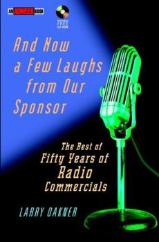Hardcover And Now a Few Laughs from Our Sponsor: The Best of Fifty Years of Radio Commercials [With CDROM] Book