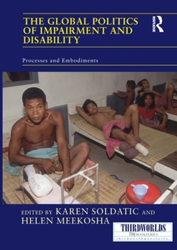 Paperback The Global Politics of Impairment and Disability: Processes and Embodiments Book