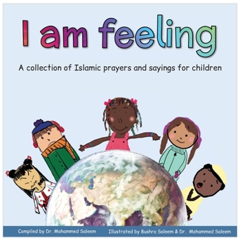Paperback I am feeling: A collection of Islamic prayers and sayings for children Book