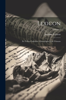 Paperback Lexicon: Ex Tribus Codicibus Manuscriptis Nunc Primum; Volume 1 [Greek] Book