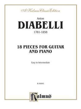 Paperback Anton Diabelli, 1781-1858: 18 Pieces for Guitar and Piano: Easy to Intermediate Book