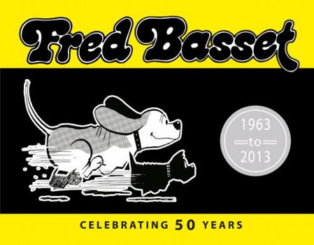 Hardcover Fred Basset: Celebrating 50 Years (1963-2013) Book