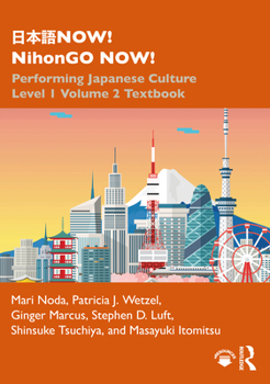 Paperback &#26085;&#26412;&#35486;now! Nihongo Now!: Performing Japanese Culture - Level 1 Volume 2 Textbook Book