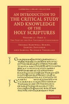 Paperback An Introduction to the Critical Study and Knowledge of the Holy Scriptures: Volume 2, the Text of the Old Testament Considered, Part 1 Book