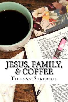 Paperback Jesus, Family, & Coffee: A devotional for women. Book
