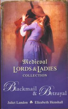 Paperback Blackmail & Betrayal: WITH A Knight in Waiting AND Betrayed Hearts (Medieval Lords and Ladies Collec Book