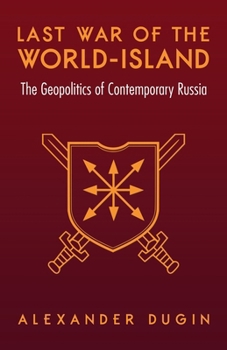 Last War of the World-Island: The Geopolitics of Contemporary Russia