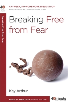 Breaking Free from Fear - Book  of the 40-Minute Bible Studies