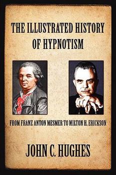 Paperback The Illustrated History of Hypnotism Book