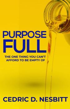 Paperback PurposeFULL: The One Thing You Can't Afford To Be Empty Of Book