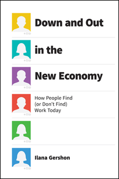 Hardcover Down and Out in the New Economy: How People Find (or Don't Find) Work Today Book