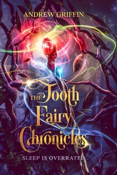 Paperback The Tooth Fairy Chronicles: Sleep is Overrated Book