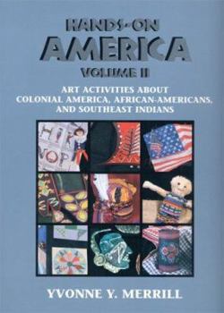 Paperback Hands-On America: Art Activities about Colonial America, African-Americans, and Southeast Indians Book