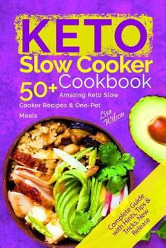 Paperback Keto Slow Cooker Cookbook: 50+ Amazing Keto Slow Cooker Recipes & One-Pot Meals (Keto Crock Pot Recipes, Keto Crock Pot Cookbook, Ketogenic Slow Book