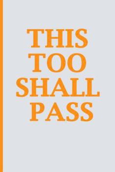 Paperback This Too Shall Pass: Blank Book Journal, Inspirational Journal, Minimalist, Lined Journal, 6 x 9, 150 pages Book