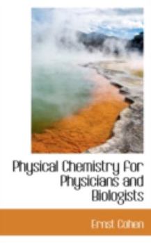 Paperback Physical Chemistry for Physicians and Biologists Book