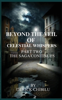 Paperback Beyond the Veil of Celestial Whispers: Part Two: The Saga Continues Book