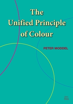 Paperback The Unified Principle of Colour Book