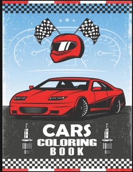 Cars Coloring Book for Kids and Adults: Amazing Coloring Book for Kids and Adults with Beautiful Cars Illustrations - Sport Cars Coloring Book, Racing ... Stress Relieving and Relaxation Coloring Book