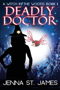 Deadly Doctor: A Paranormal Cozy Mystery (A Witch in the Woods) - Book #11 of the Witch in the Woods