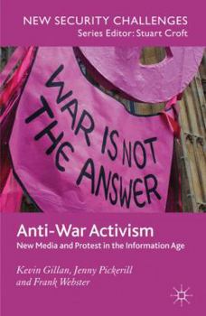 Paperback Anti-War Activism: New Media and Protest in the Information Age Book