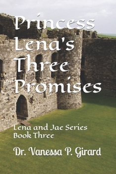 Paperback Princess Lena's Three Promises: Lena and Jae Series Book Three Book