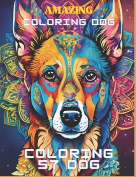 Paperback Amazing coloring dog: Coloring 57 dog Book