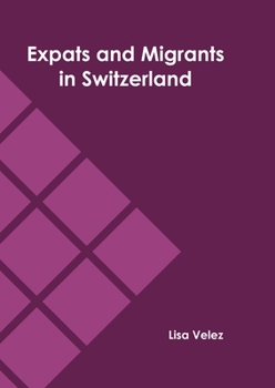 Hardcover Expats and Migrants in Switzerland Book