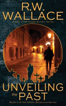 Paperback Unveiling the Past: A Ghost Detective Novel Book